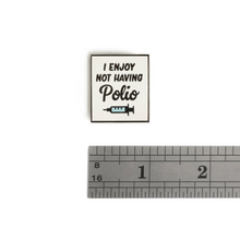 Load image into Gallery viewer, Dissent Pins: I Enjoy Not Having Polio Pin