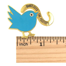 Load image into Gallery viewer, Dissent Pins: Don't Feed the Fascists Pin
