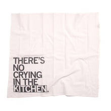 Load image into Gallery viewer, There's No Crying In The Kitchen Towel
